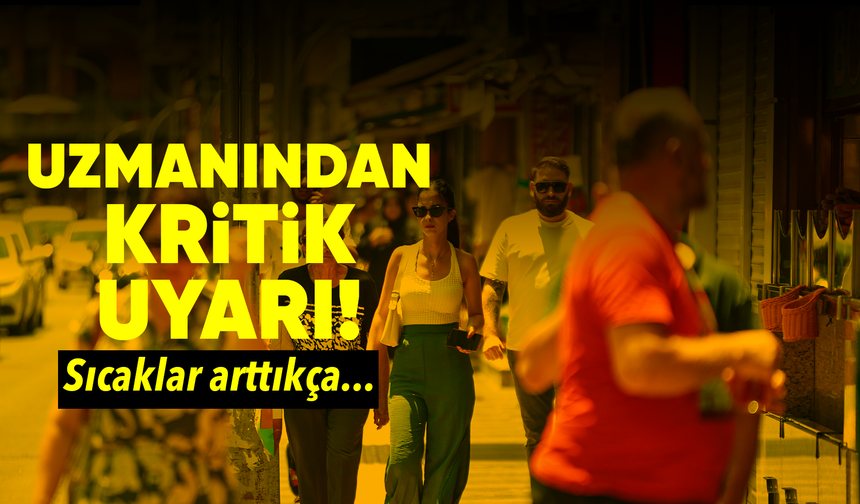 Aşırı sıcaklar kalp krizi vakalarında artışa neden oluyor
