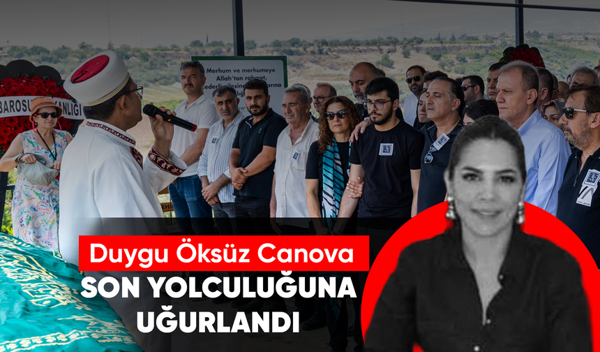 Duygu Öksüz Canova son yolculuğuna uğurlandı