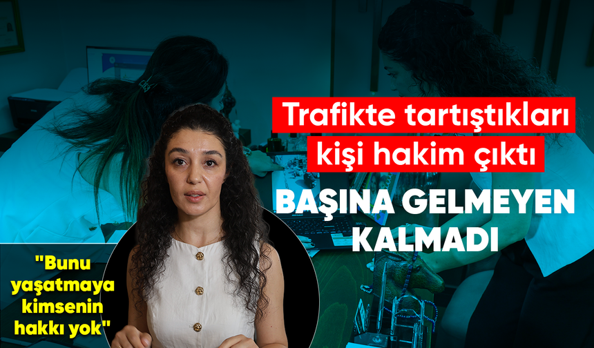 Trafikte tartıştıkları kişi hakim çıktı: Gözaltına alındılar
