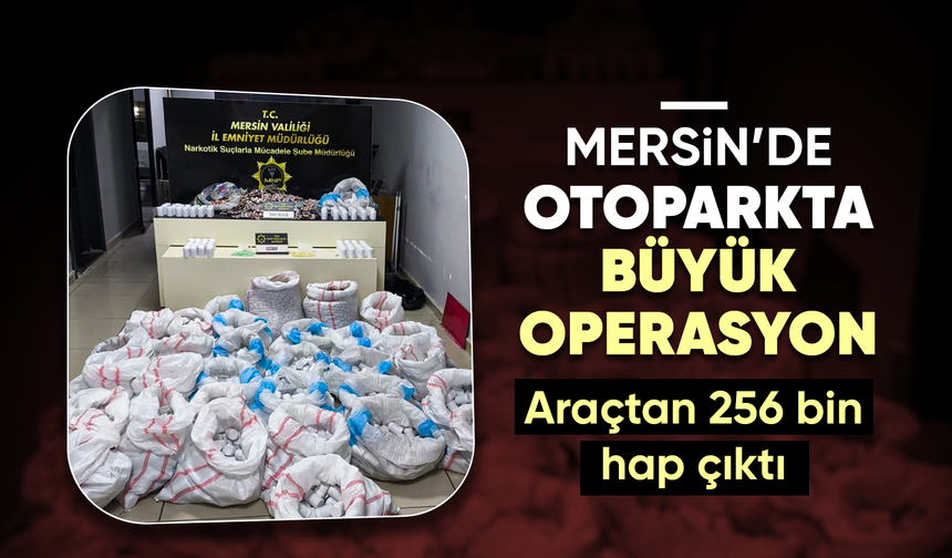 Hastane otoparkındaki araçta 256 binden fazla sentetik ecza hap ele geçirildi: 4 gözaltı