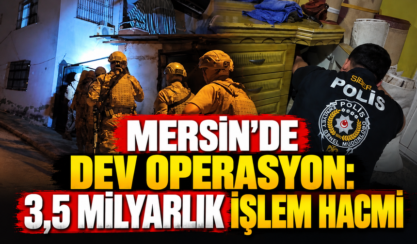 Mersin'de 3,5 milyar liralık yasa dışı bahis ve dolandırıcılık operasyonu