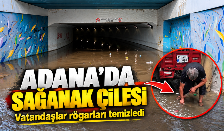 Adana'da sağanak çilesi: Otomobil suya gömüldü, vatandaşlar rögarları kendileri temizledi