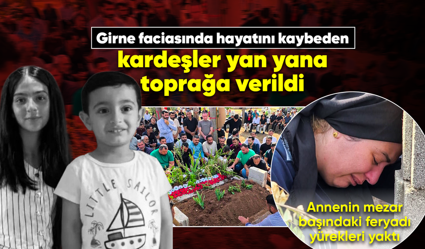Tatil dönüşü batan gemide hayatını kaybeden 6 ve 12 yaşındaki kardeşler yan yana defnedildi