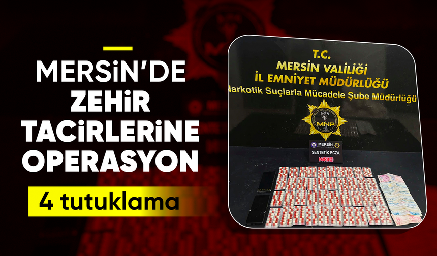 Mersin’de uy*şturucu operasyonu: 4 kişi tutuklandı