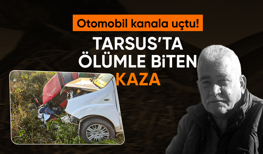 Tarsus'ta otomobil ile hafif ticari araç çarpıştı: 1 ölü
